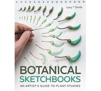 Lucy T Smith Botanical Sketchbooks (Tascabile)