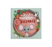 Lucy Tapper The Day You Were Born In December. . . (Copertina rigida)