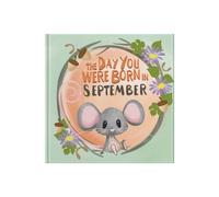 Lucy Tapper The Day You Were Born In September. . . (Copertina rigida)