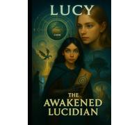 Lucy the Awakened Lucidian: Book 1