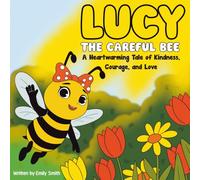 Lucy The Careful Bee