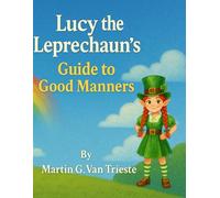 Lucy the Leprechaun ’s Guide to Good Manners