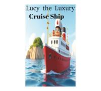 Lucy the Luxury Cruise Ship