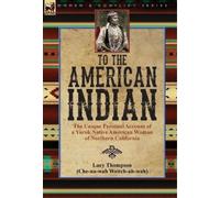 Lucy Thompson To the American Indian (Copertina rigida)