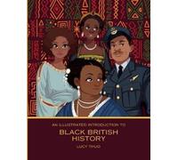 Lucy Thuo An Illustrated Introduction to Black British History (Tascabile)