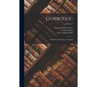 Lucy Toulmin Smith Thomas Norton Thomas Sackville Dorset Gorboduc (Tascabile)