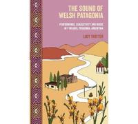 Lucy Trotter The Sound of Welsh Patagonia (Tascabile)