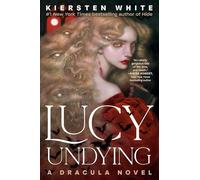 Lucy Undying: A Dracula Novel