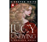 Lucy Undying: A Dracula Novel