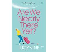 Lucy Vine Are We Nearly There Yet? (Tascabile)