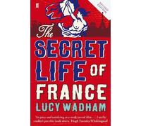 Lucy Wadham The Secret Life of France (Tascabile)