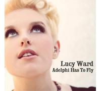 Lucy Ward Adelphi Has to Fly (CD) Album