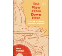 Lucy Webster The View From Down Here (Copertina rigida)
