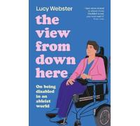 Lucy Webster The View From Down Here (Tascabile)