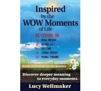 Lucy Wellmaker Inspired by the WOW Moments of Life (Tascabile)