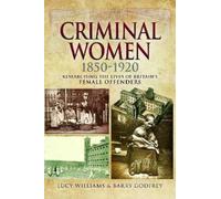 Lucy Williams Barry Godfrey Criminal Women 1850-1920 (Tascabile)