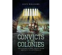 Lucy Williams Convicts in the Colonies (Tascabile)
