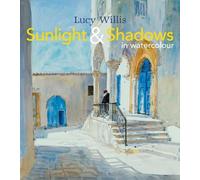 Lucy Willis Sunlight and Shadows in Watercolour (Copertina rigida)