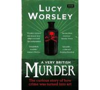Lucy Worsley A Very British Murder (Tascabile)