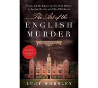 Lucy Worsley The Art of the English Murder (Tascabile)