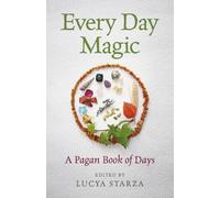Lucya Starza Every Day Magic - A Pagan Book of Days - 366 Magical Wa (Tascabile)
