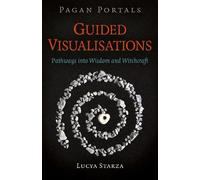 Lucya Starza Pagan Portals - Guided Visualisations (Tascabile)