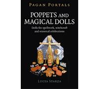 Lucya Starza Pagan Portals - Poppets and Magical Dolls (Tascabile)