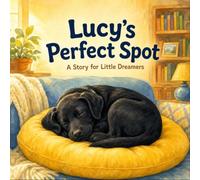 Lucy's Perfect Spot: A Bedtime Story