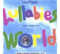 Lucytuned Lullabies - Vol. 1-Lucytuned Lullabies From Around The World