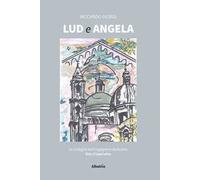 Lud ed Angela. Le indagini dell'ingegnere-detective Vito Cianciotta
