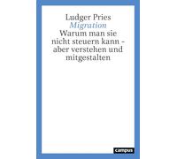 Ludger Pries Migration: Warum man sie nicht steuern kann - aber vers (Tascabile)