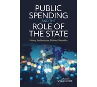 Ludger Schuknecht Public Spending and the Role of the State (Tascabile)