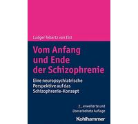 Ludger Tebartz Van Elst Vom Anfang Und Ende Der Schizophrenie (Tascabile)
