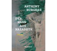 Ludger Tolksdorf Anthony Burgess Der Mann aus Nazareth: Roman (Tascabile)