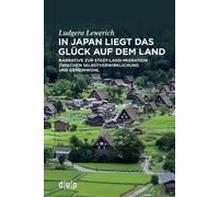 Ludgera Lewerich In Japan Liegt Das Glück Auf Dem Land (Tascabile)