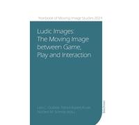 Ludic Images: The Moving Image between Game, Play and Interaction