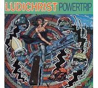 Ludichrist - Powertrip [Import]