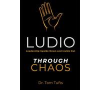 LUDIO: Leadership Upside Down and Inside Out: Through CHAOS