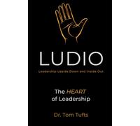 LUDIO: Leadership Upside Down: The HEART of Leadership