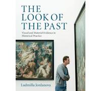 Ludmilla Jordanova The Look of the Past (Tascabile)