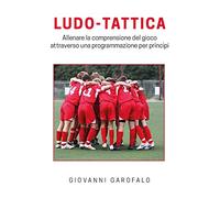 Ludo-Tattica. Allenare La Comprensione Del Gioco Attraverso Una Programmazione P