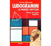 Ludogrammi. Le parole giocose. Pratica dei giochi linguistici