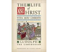 Ludolph The Carthusian Victor Cau The Life of Christ (Reader's Editi (Tascabile)