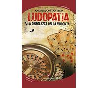Ludopatia. La debolezza della volontà