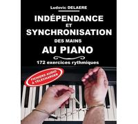 Ludovic Delaere Indépendance et Synchronisation des Mains au Piano (Tascabile)