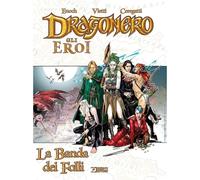 LUDOVICA CEREGATTI LUCA ENOCH GLI EROI DI DRAGONERO LA BANDA DEI FOLLI BONELLI E