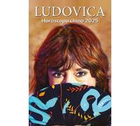 Ludovica Squirru Horóscopo Chino 2025 / Chinese Horoscope 2025 (Tascabile)