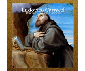 Ludovico Carracci: Drawings & Paintings (Annotated)
