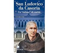 Ludovico da Casoria «un ciclone di carità»