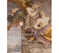 Ludovico e Annibale Carracci. Storie antiche per due camini bolognesi nella coll